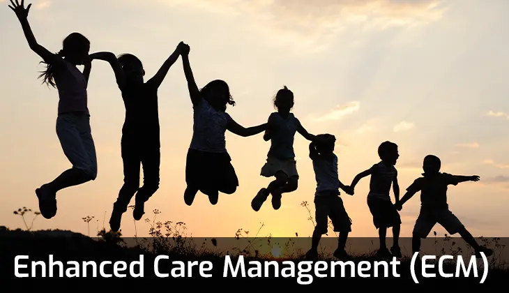 Enhanced Care Management (ECM)